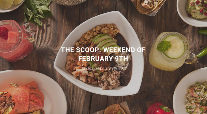The Scoop: WKND of February 9th